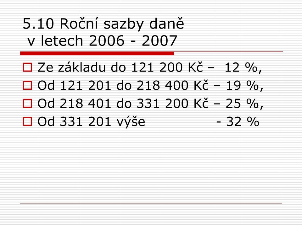 %, Od 121 201 do 218 400 Kč 19 %, Od