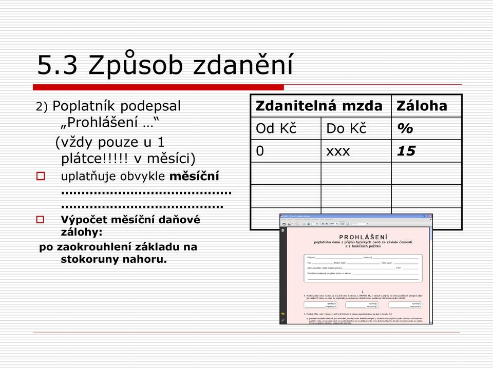 Výpočet měsíční daňové zálohy: po zaokrouhlení základu na