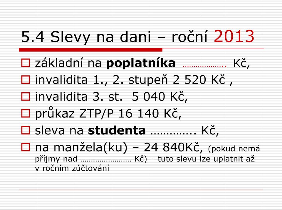 peň 2 520 Kč, invalidita 3. st.