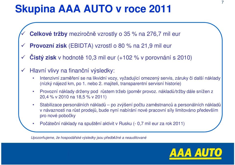 majiteli, transparentní servisní historie) Provozní náklady drženy pod růstem tržeb (poměr provoz.