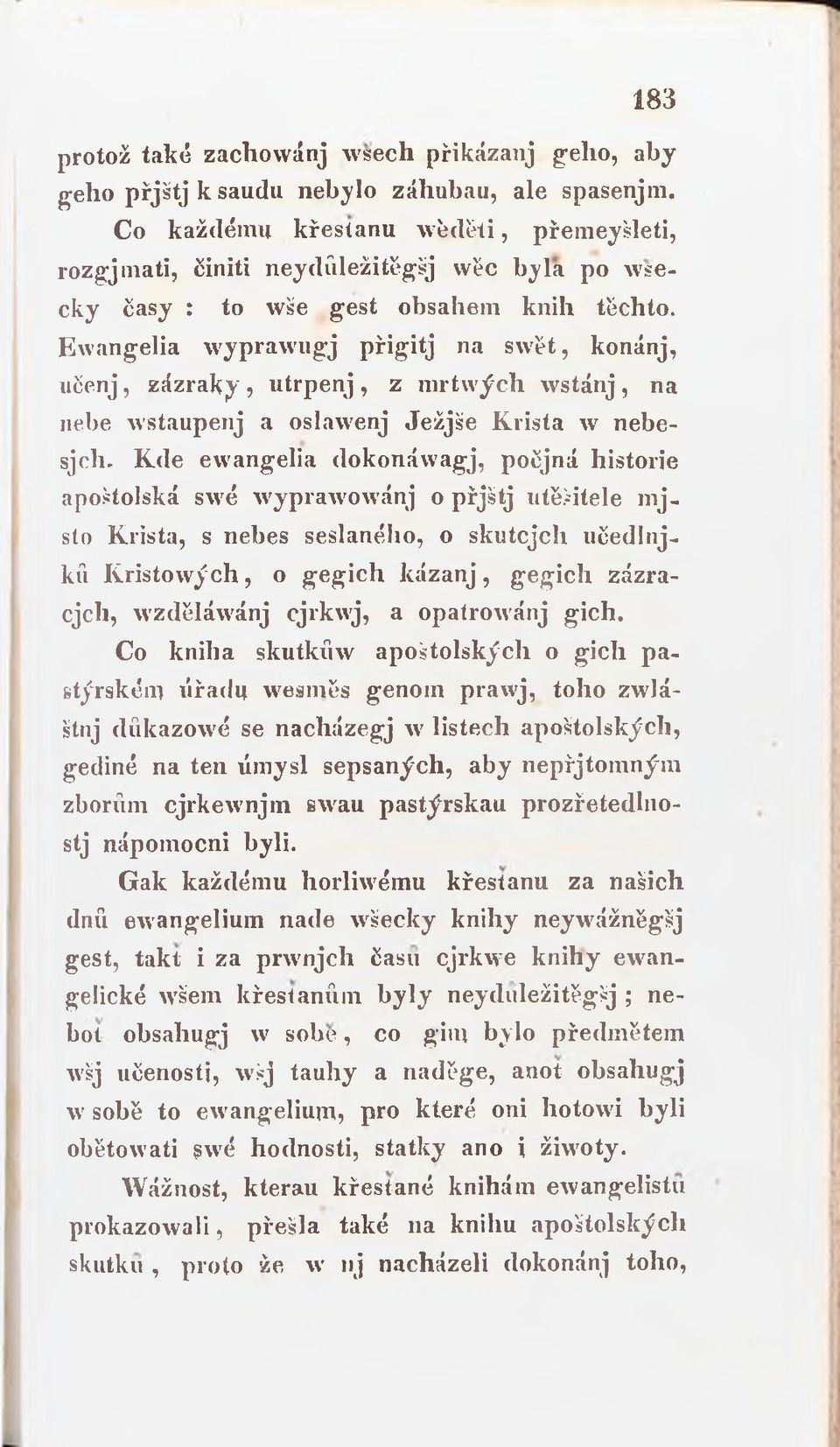 Evvangelia vvypravvugj přigitj na svvět, konánj, učenj, zázraky, utrpenj, z mrtvvých vvstánj, na nebe wstaupenj a oslavvenj Ježjše Krista w nebesjch.