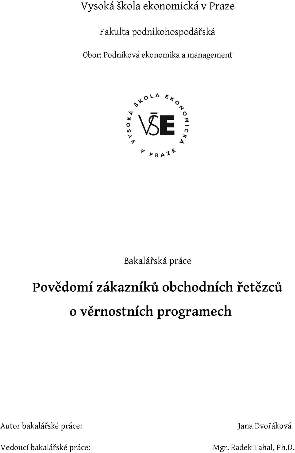 zákazníků obchodních řetězců o věrnostních programech Autor