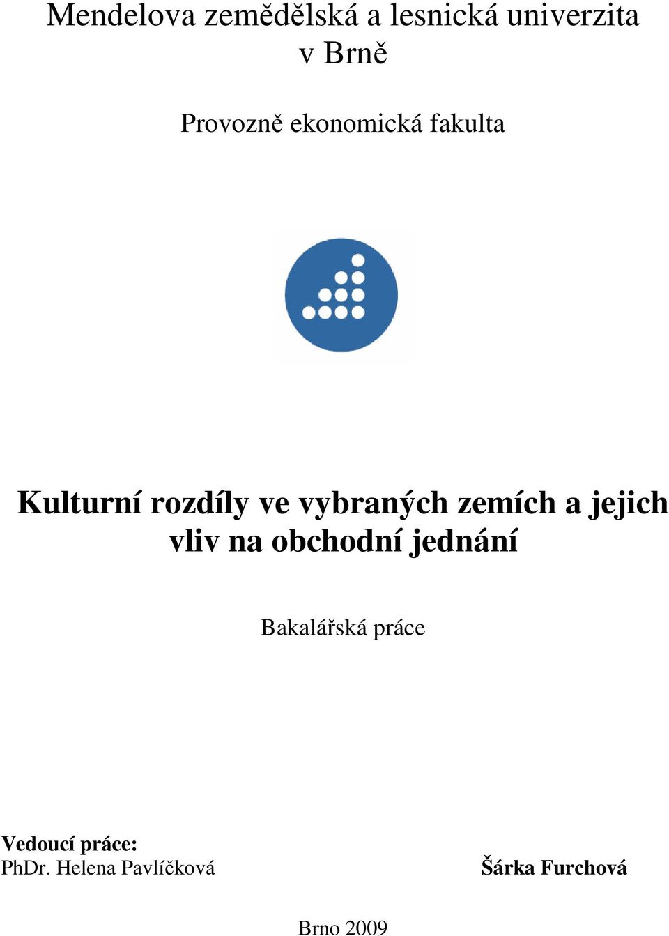 zemích a jejich vliv na bchdní jednání Bakalářská