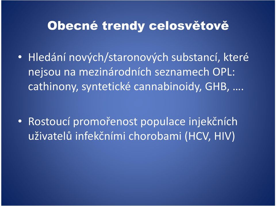 cathinony, syntetické cannabinoidy, GHB,.