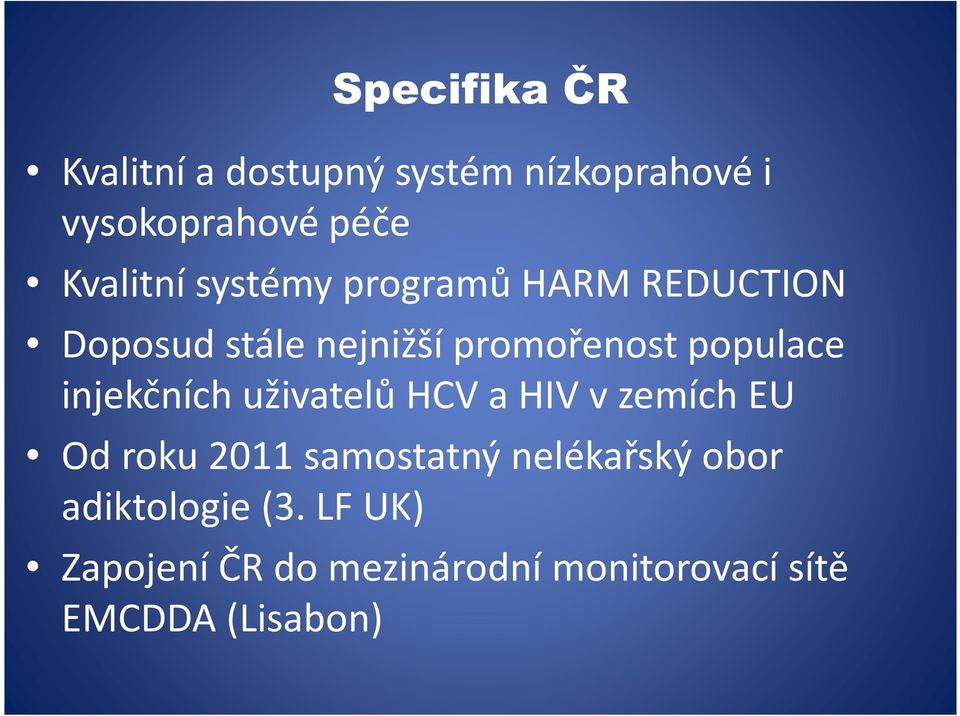 promořenostpopulace injekčních uživatelů HCV a HIV v zemích EU Od roku 2011