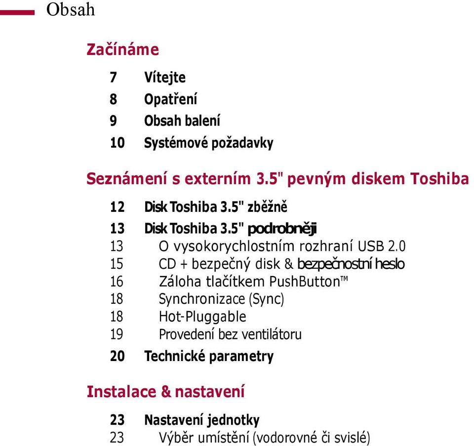 5" podrobněji 13 O vysokorychlostním rozhraní USB 2.