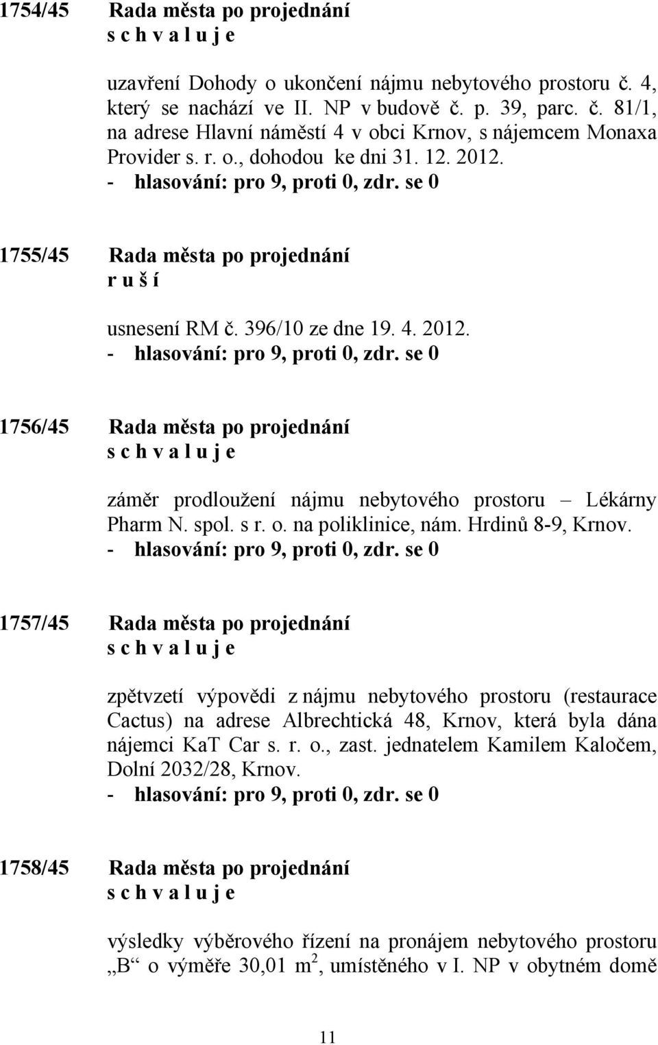 spol. s r. o. na poliklinice, nám. Hrdinů 8-9, Krnov.