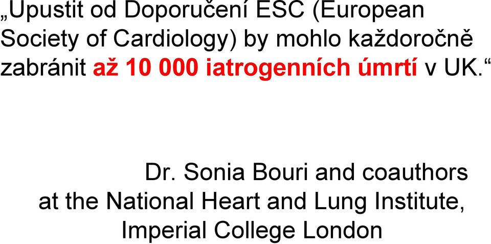 iatrogenních úmrtí v UK. Dr.