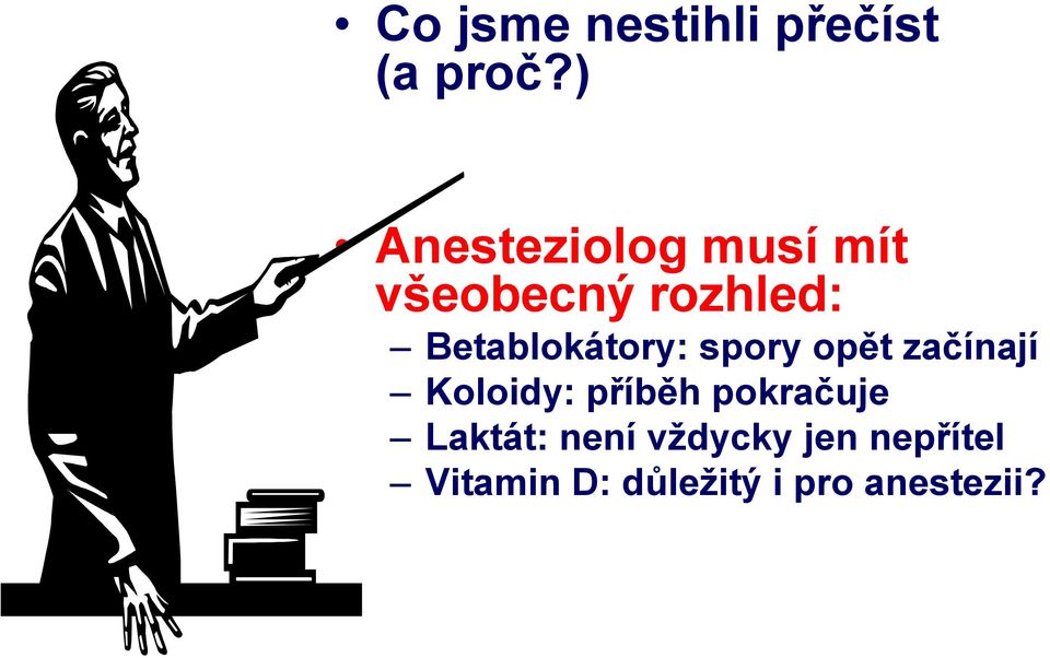 Betablokátory: spory opět začínají Koloidy: příběh