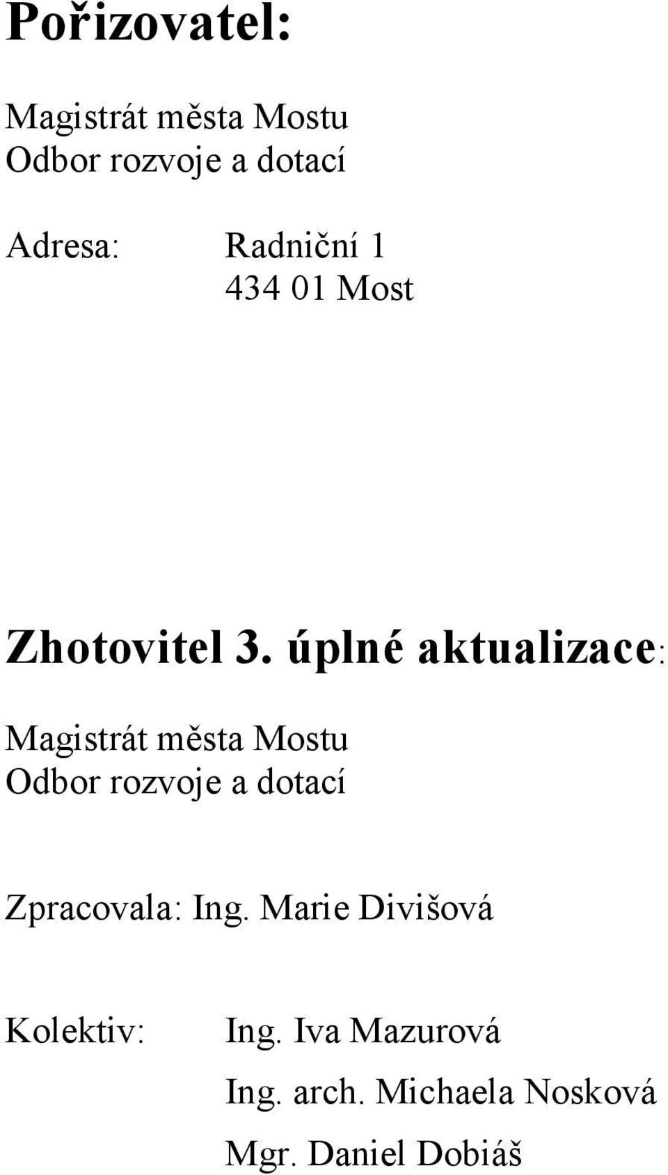 úplné aktualizace: Magistrát města Mostu Odbor rozvoje a dotací