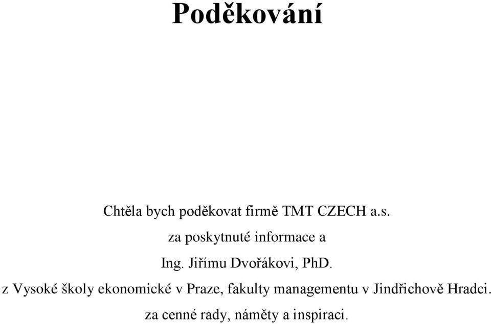 z Vysoké školy ekonomické v Praze, fakulty managementu