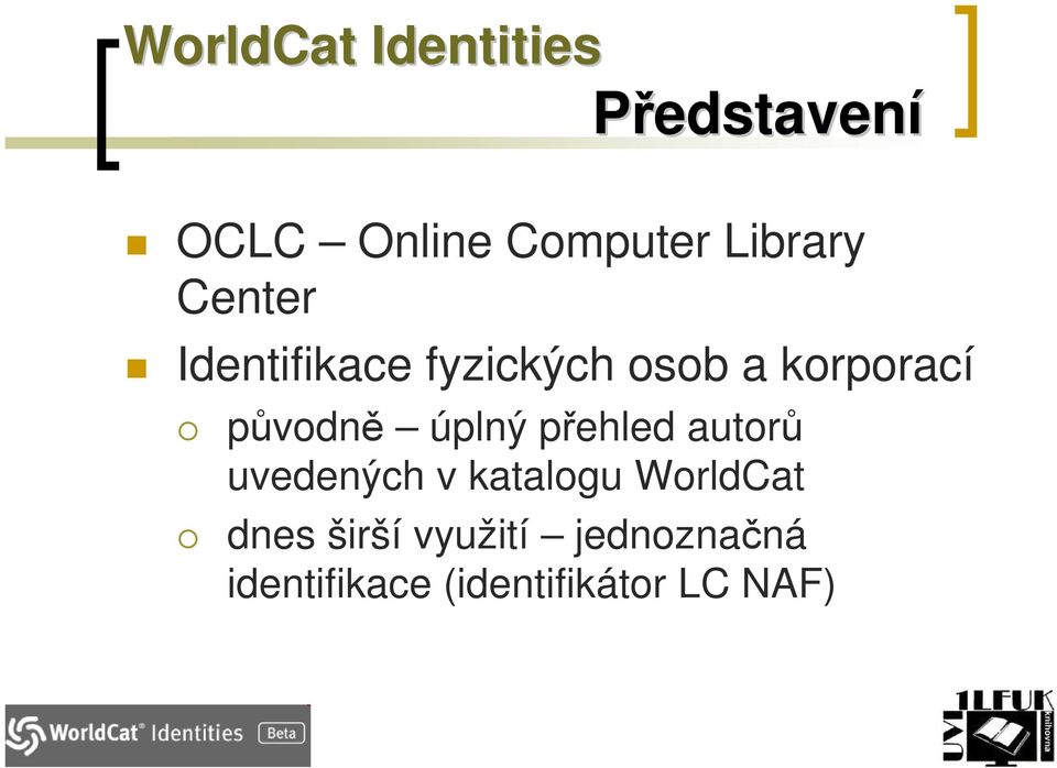 původně úplný přehled autorů uvedených v katalogu WorldCat