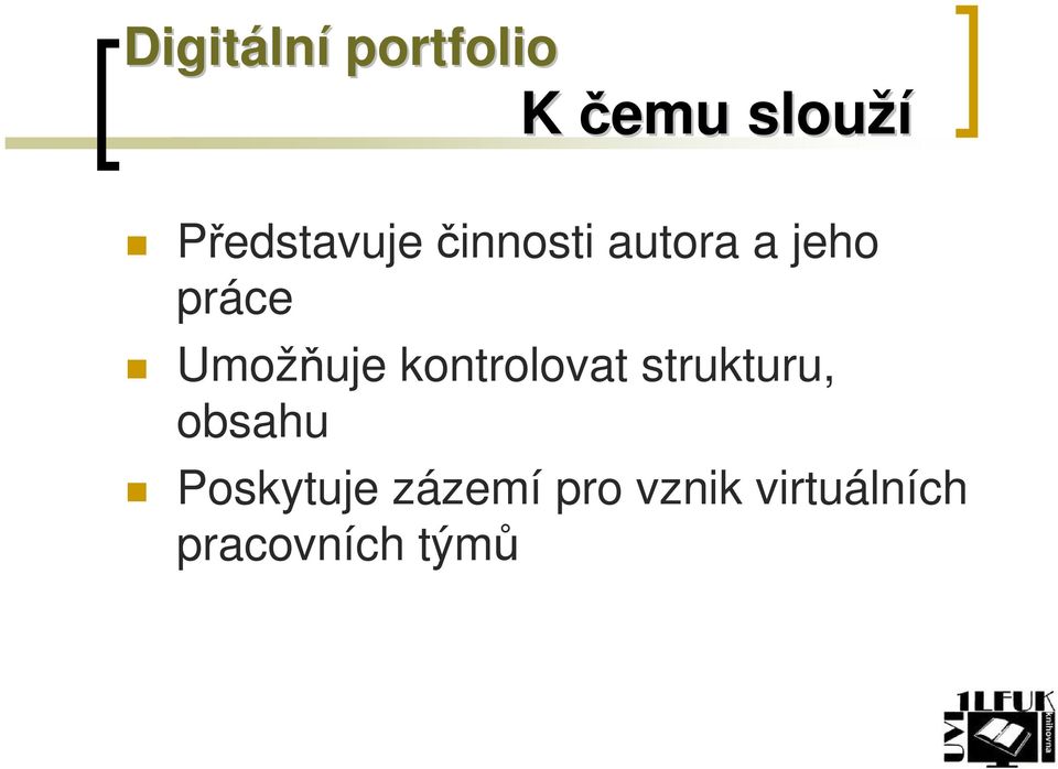 Umožňuje kontrolovat strukturu, obsahu