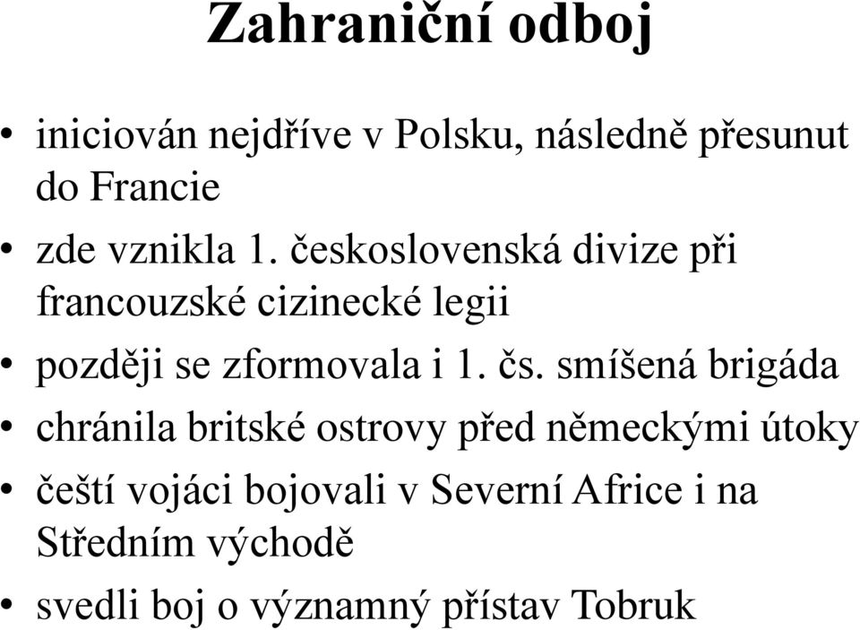 československá divize při francouzské cizinecké legii později se zformovala i 1. čs.