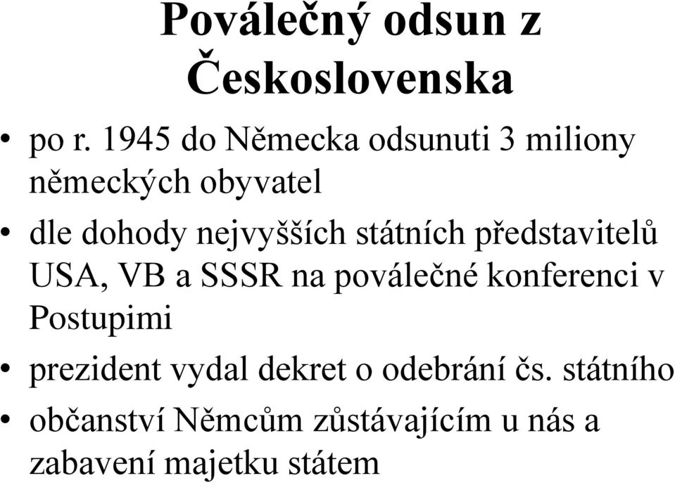 nejvyšších státních představitelů USA, VB a SSSR na poválečné konferenci v