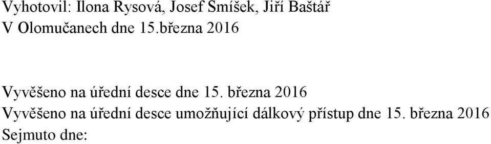 března 2016 Vyvěšeno na úřední desce dne 15.