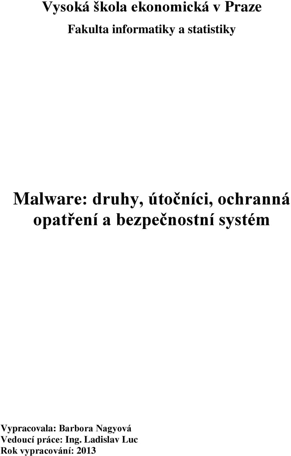 opatření a bezpečnostní systém Vypracovala: Barbora