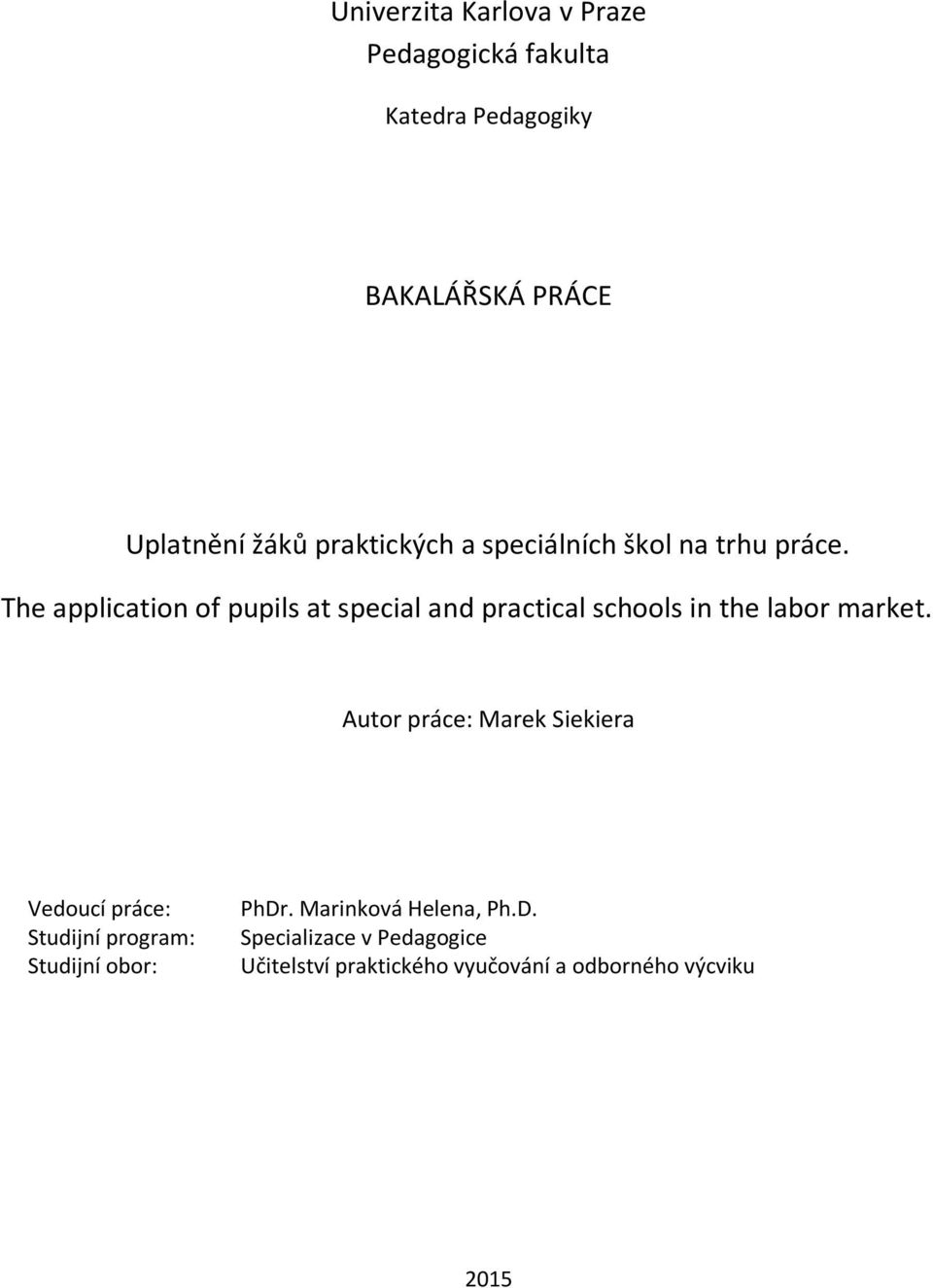 The application of pupils at special and practical schools in the labor market.