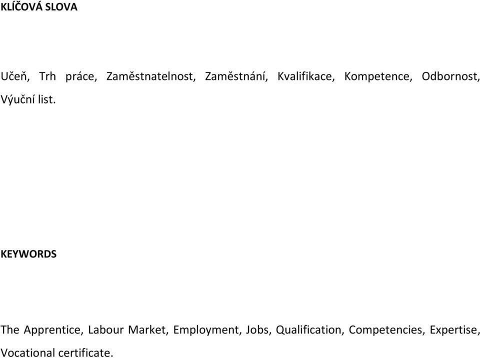 list. KEYWORDS The Apprentice, Labour Market, Employment,