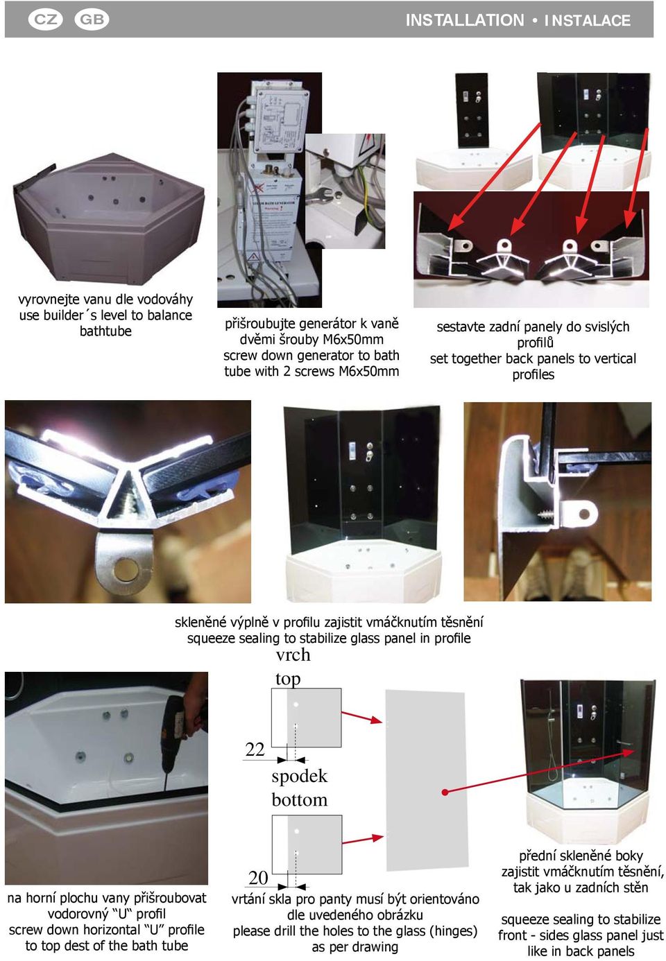 profile vrch top 22 spodek bottom na horní plochu vany přišroubovat vodorovný U profil screw down horizontal U profile to top dest of the bath tube 20 vrtání skla pro panty musí být orientováno dle