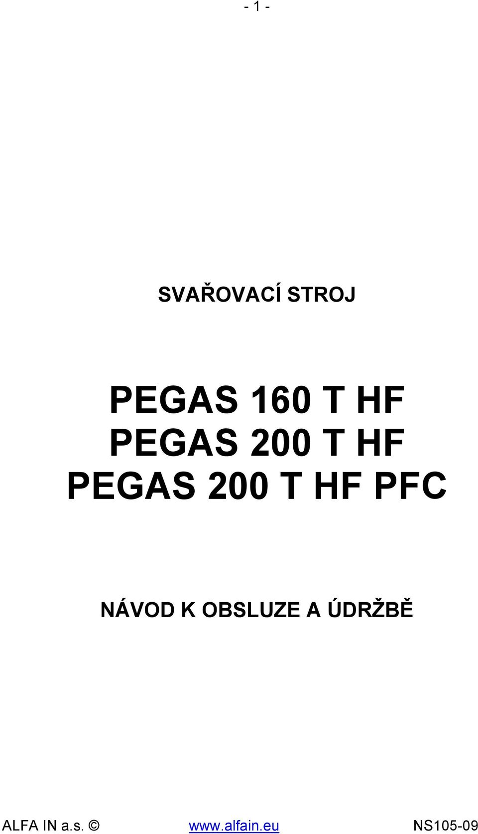 T HF PEGAS 200 T HF PFC