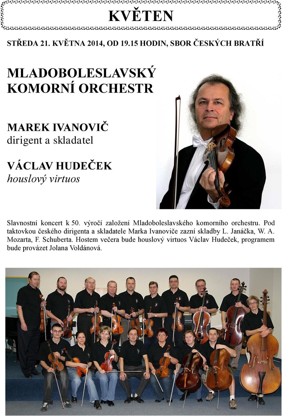 houslový virtuos Slavnostní koncert k 50. výročí založení Mladoboleslavského komorního orchestru.