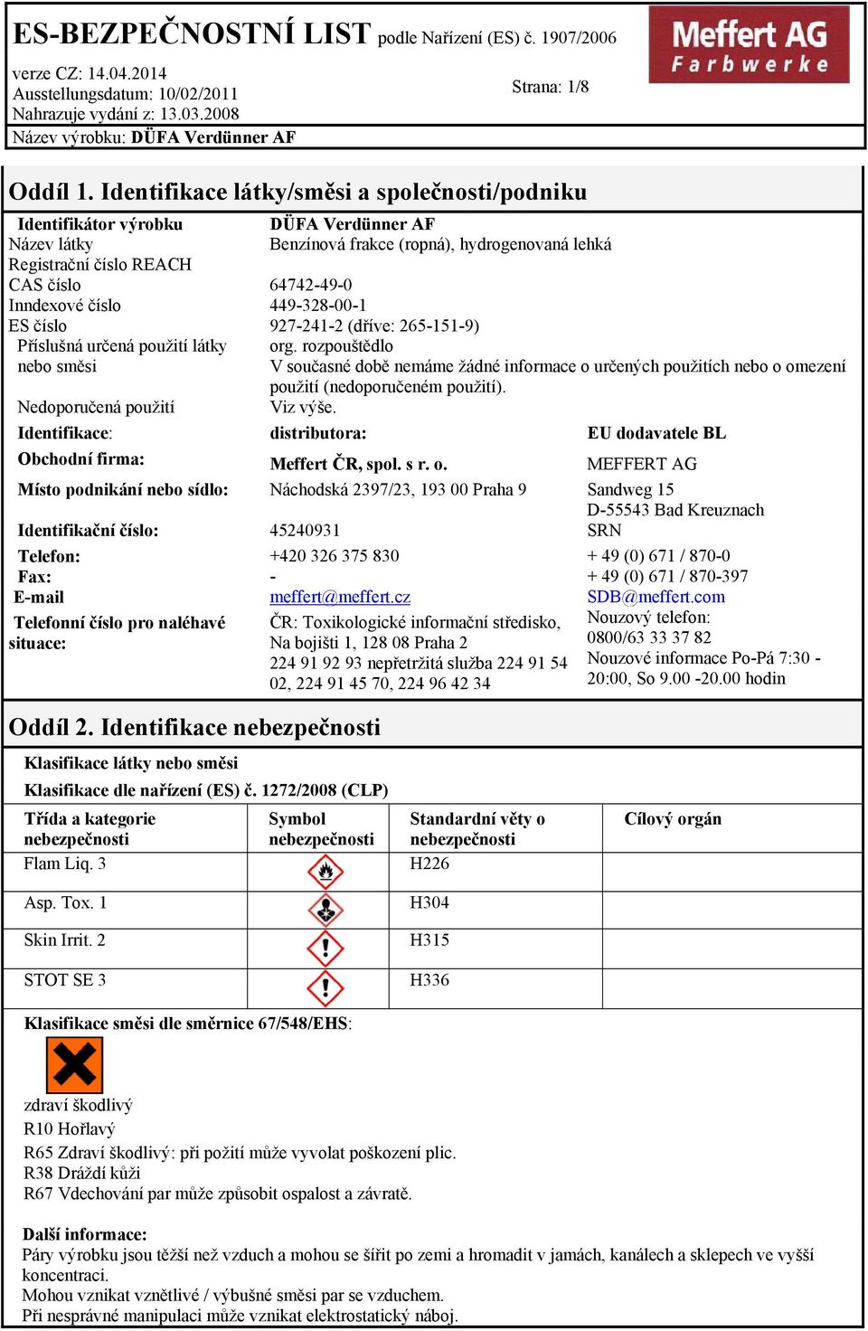 číslo 449-328-00-1 ES číslo 927-241-2 (dříve: 265-151-9) Příslušná určená použití látky org.