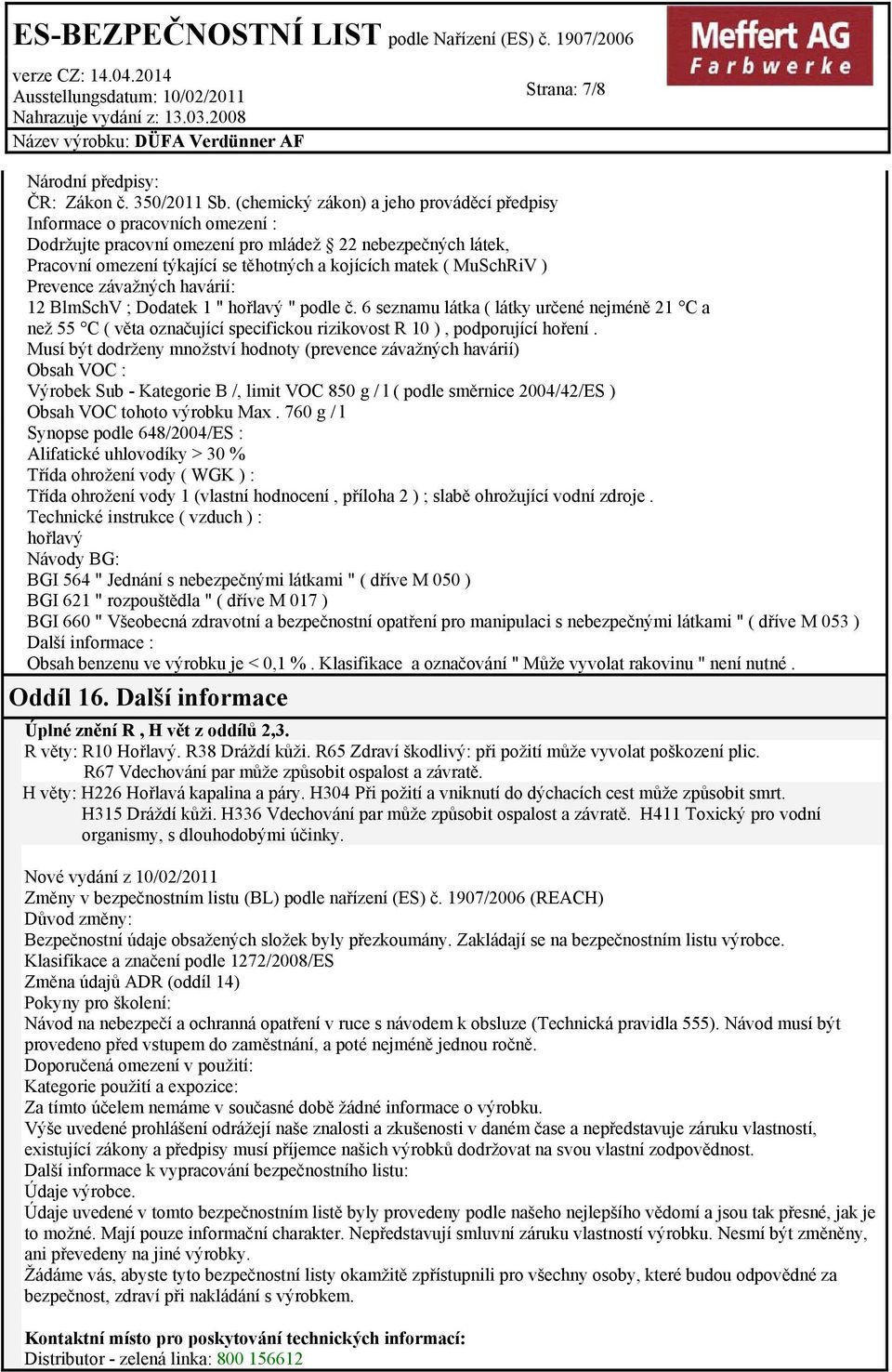 MuSchRiV ) Prevence závažných havárií: 12 BlmSchV ; Dodatek 1 " hořlavý " podle č.