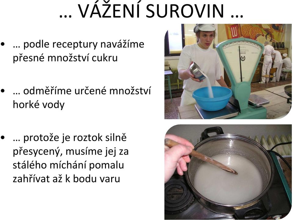 vody protože je roztok silně přesycený, musíme