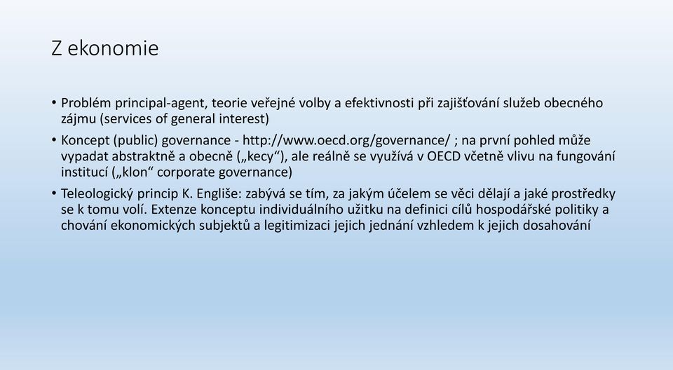 org/governance/ ; na první pohled může vypadat abstraktně a obecně ( kecy ), ale reálně se využívá v OECD včetně vlivu na fungování institucí ( klon corporate