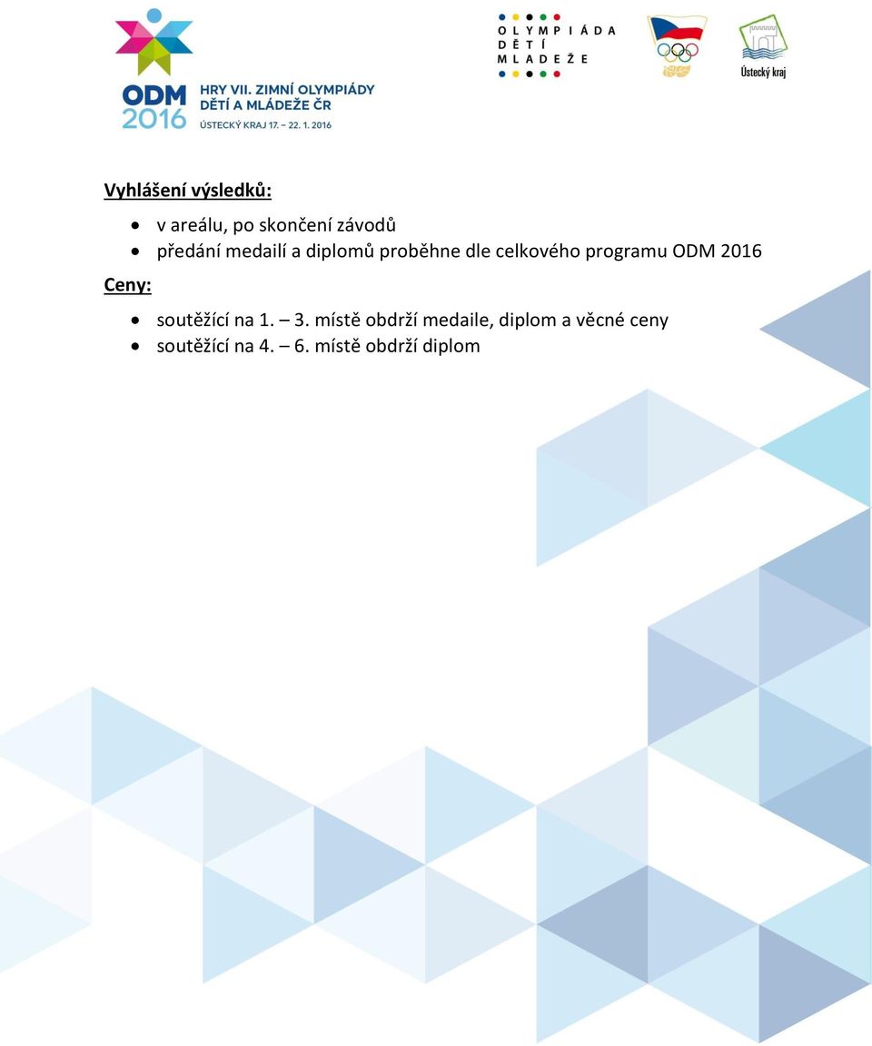 programu ODM 2016 Ceny: soutěžící na 1. 3.