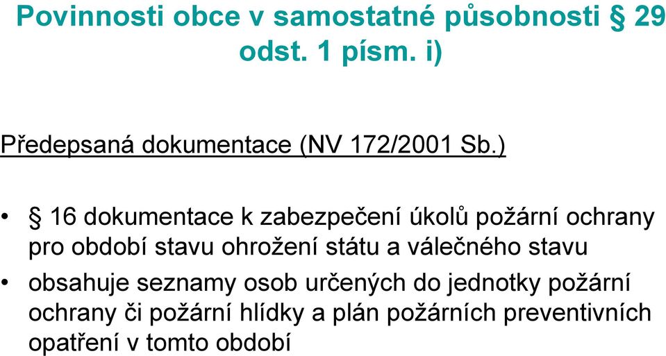 ) 16 dokumentace k zabezpečení úkolů požární ochrany pro období stavu ohrožení