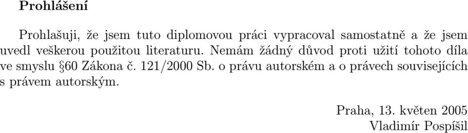 Nemám žádný důvod proti užití tohoto díla ve smyslu 60 Zákona č.