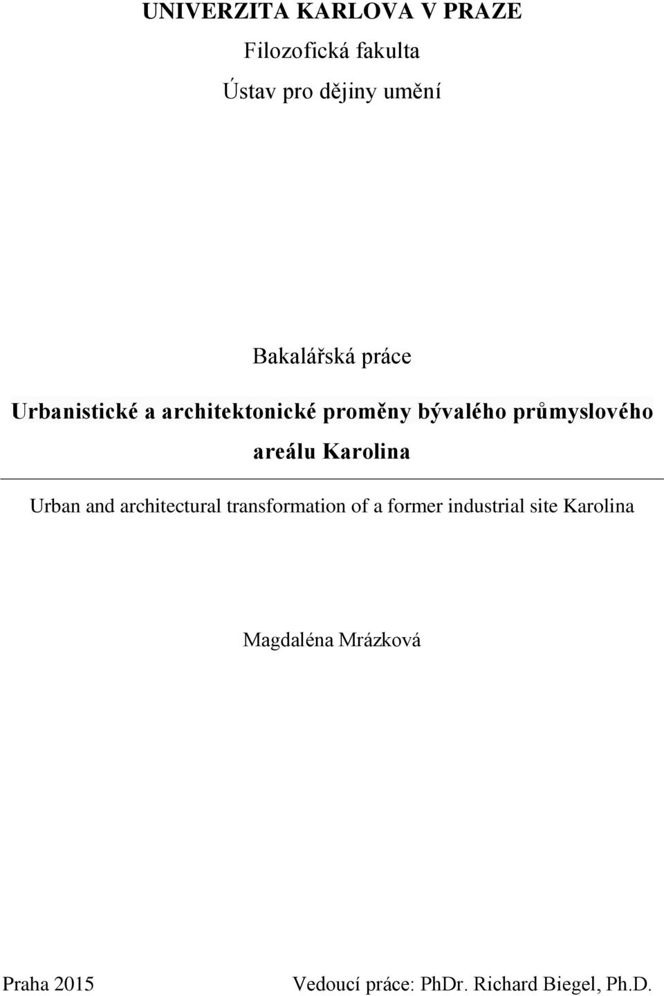 areálu Karolina Urban and architectural transformation of a former industrial