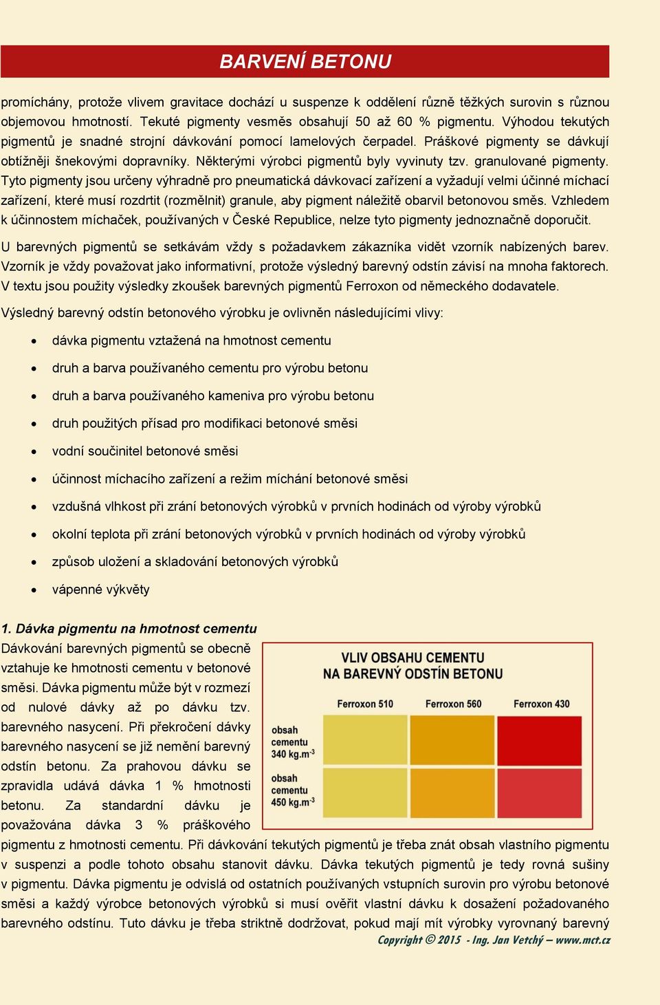 granulované pigmenty.