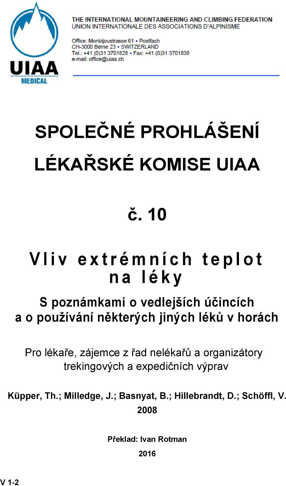 o používání některých jiných léků v horách Pro lékaře, zájemce z řad nelékařů a