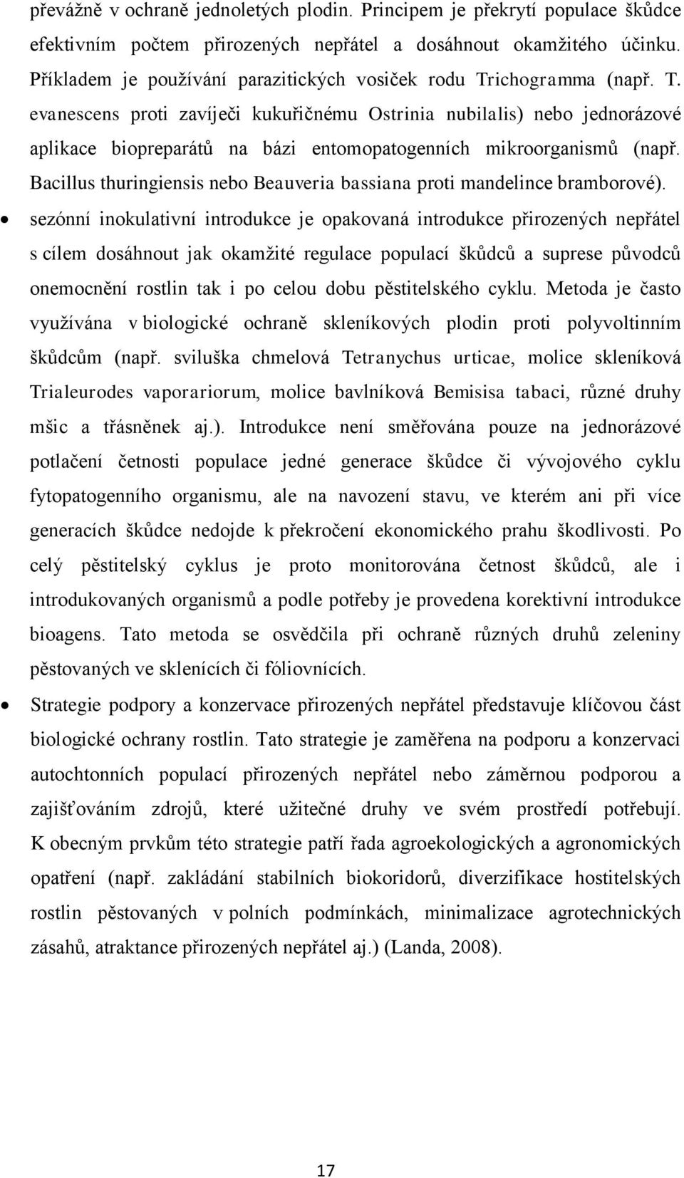 Bacillus thuringiensis nebo Beauveria bassiana proti mandelince bramborové).