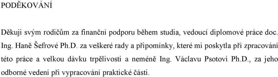 za veškeré rady a připomínky, které mi poskytla při zpracování této práce a