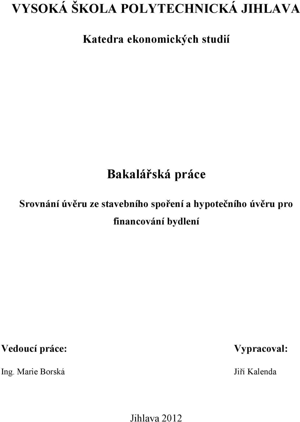 spoření a hypotečního úvěru pro financování bydlení