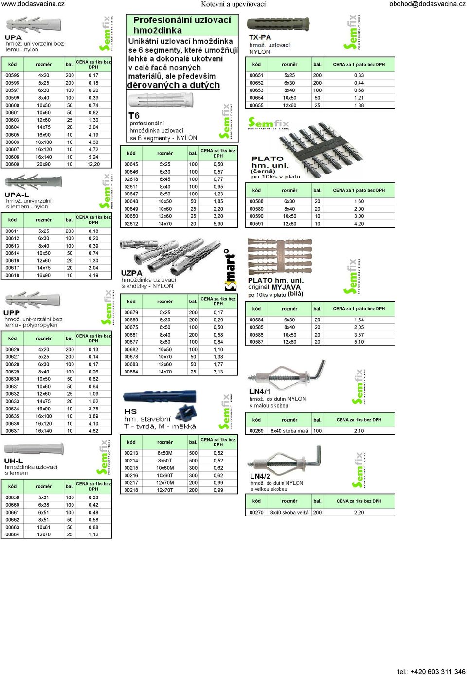 8x x6 2x7,33,42,48,8,88,2 ks bez 64 646 268 26 647 648 649 6 262 x 6x3 6x4 8x4 8x x x6 2x6 4x7 2,,7,77,9,23,8 2,2 3,2,9 ks bez 679 68 67 68 677 682 678 683 684 x 6x3 6x 8x4 8x6 x x7 2x6 4x7 2 2