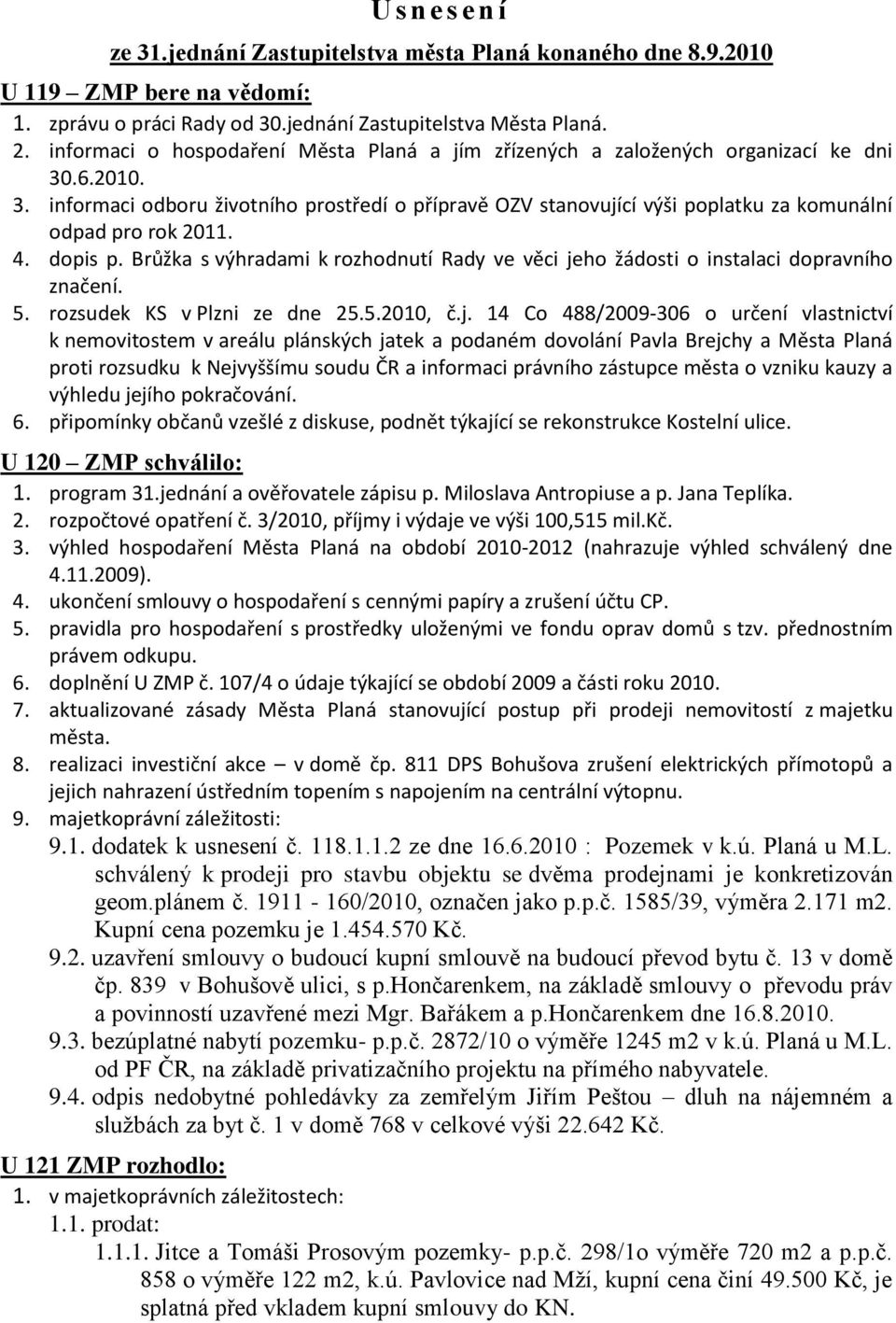 4. dopis p. Brůžka s výhradami k rozhodnutí Rady ve věci je