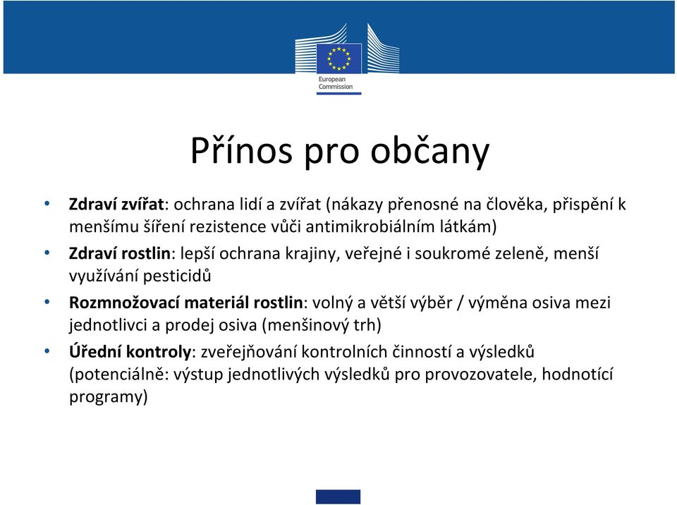 Rozmnožovací materiál rostlin: volný a větší výběr / výměna osiva mezi jednotlivci a prodej osiva (menšinový trh) Úřední