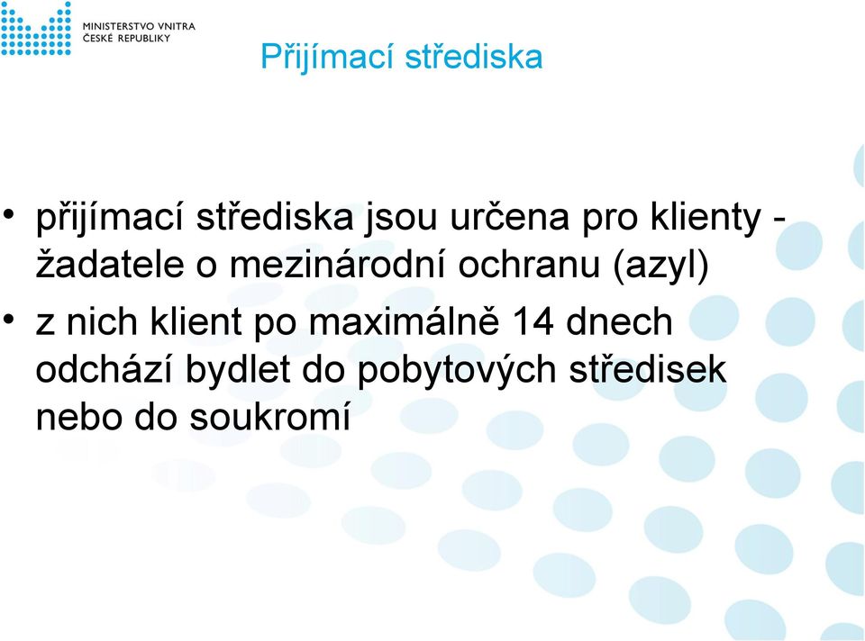 ochranu (azyl) z nich klient po maximálně 14