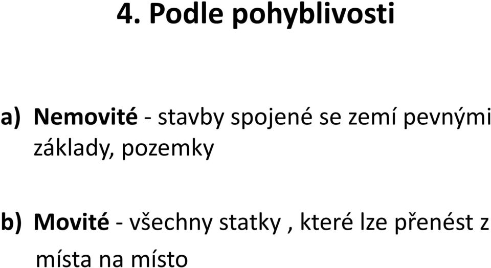 pevnými základy, pozemky b)