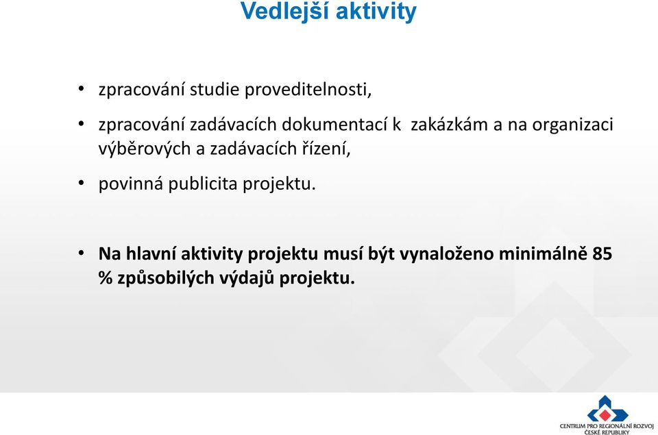 zadávacích řízení, povinná publicita projektu.
