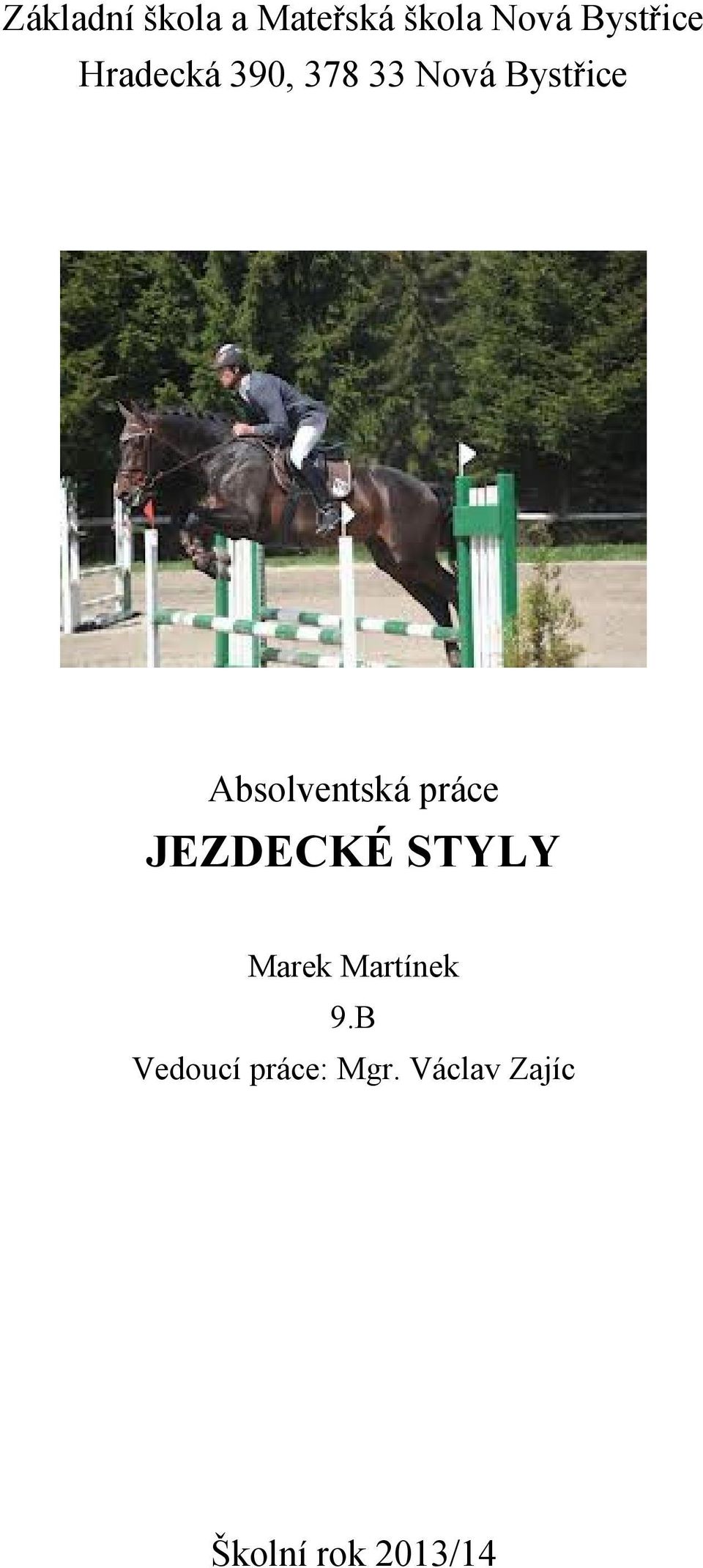 Absolventská práce JEZDECKÉ STYLY Marek