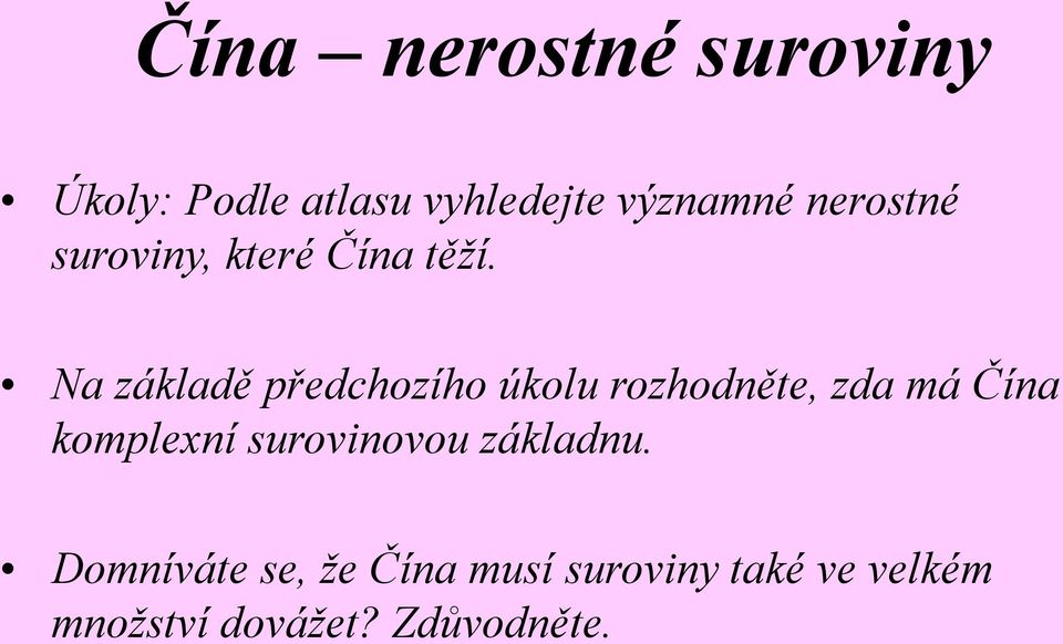 Na základě předchozího úkolu rozhodněte, zda má Čína komplexní