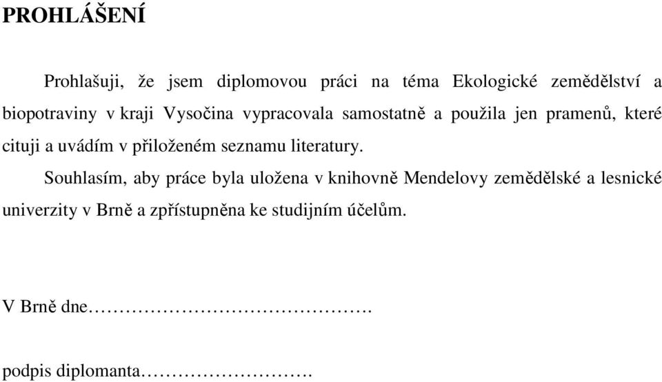 přiloženém seznamu literatury.