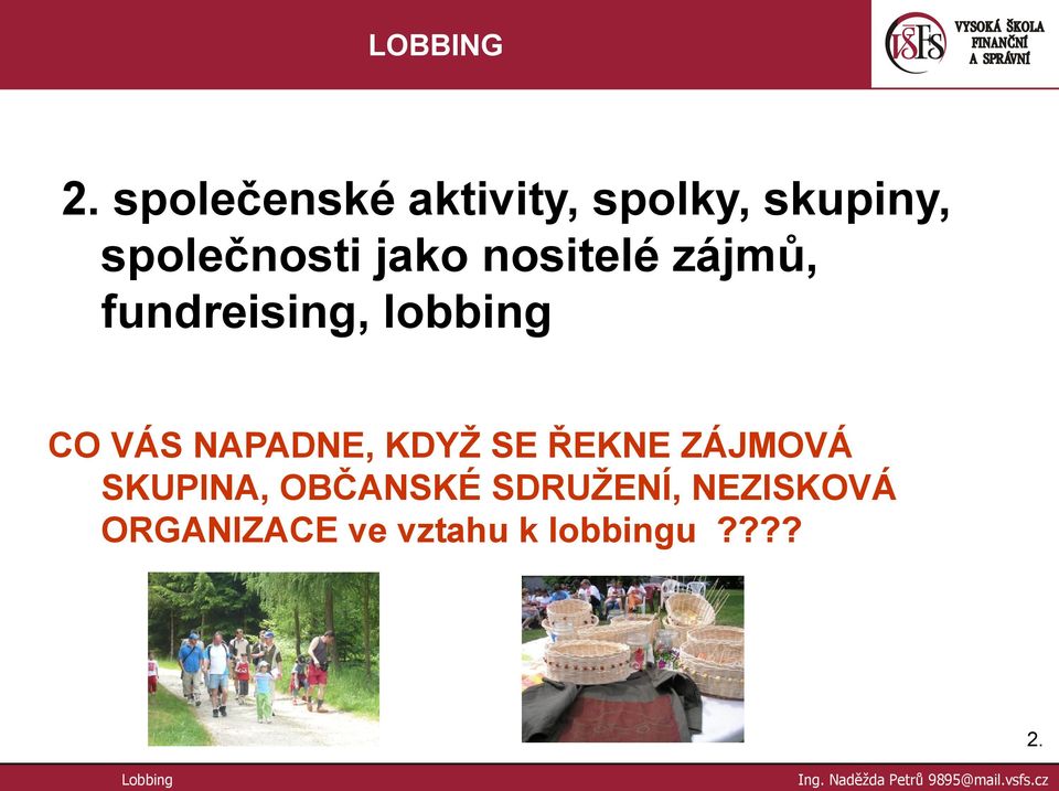 jako nositelé zájmů, fundreising, lobbing CO VÁS