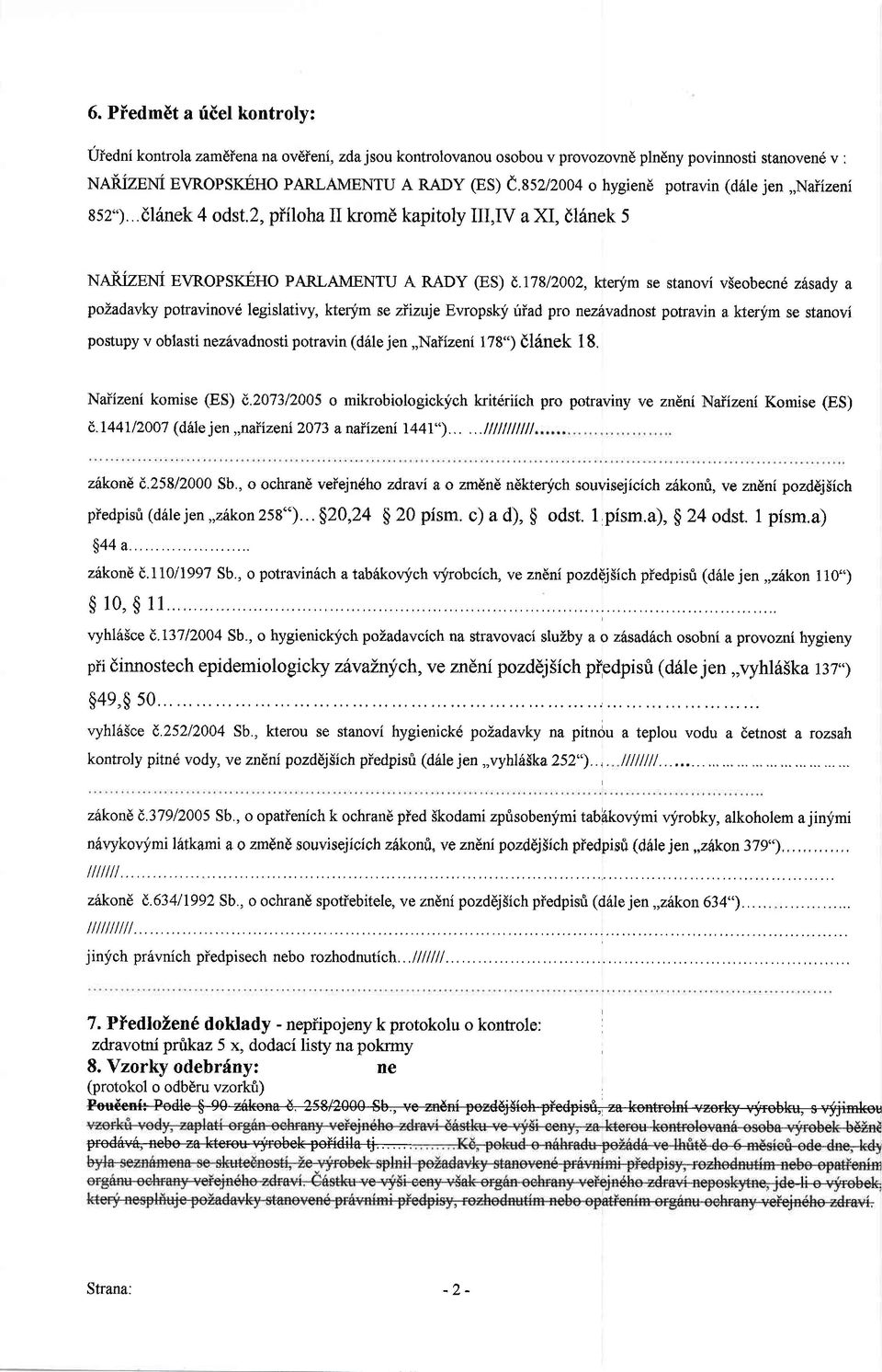 178/2002, krenim se stanovi vseobecn6 zilsady a poladavky potravinovd legislativy, kteqfm se ziizuje Evropskf uiad pro nezivadnost potravin a kterfm se stanovi postupy v oblasti nez6vadnosti potravin